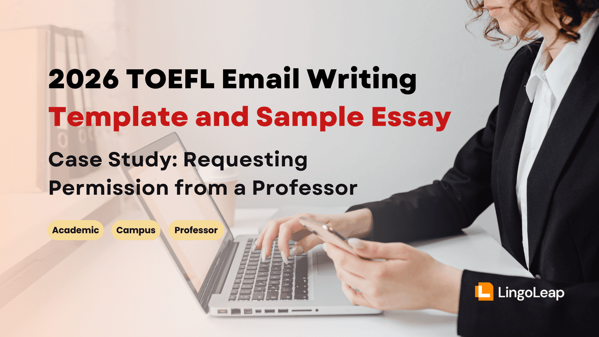 2026 TOEFL Email Writing Template and Sample Essay: Requesting Permission from a Professor